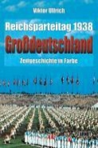 Книга Reichsparteitag "Großdeutschland" 1938 Viktor Ullrich