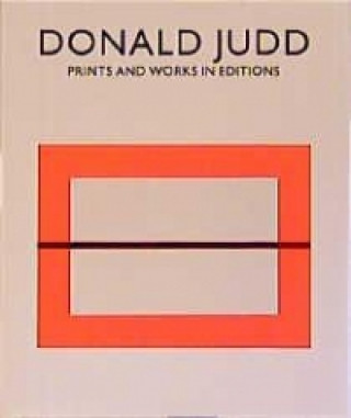Книга Donald Judd. Prints and Works in Editions Donald Judd