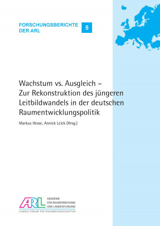 Könyv Wachstum vs. Ausgleich - Zur Rekonstruktion des jüngeren Leitbildwandels in der deutschen Raumentwicklungspolitik Markus Hesse