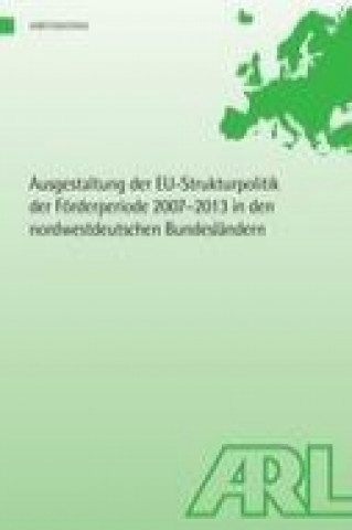 Carte Ausgestaltung der EU-Strukturpolitik der Förderperiode 2007?2013 in den nordwestdeutschen Bundesländern Dietrich Fürst