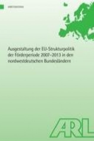 Книга Ausgestaltung der EU-Strukturpolitik der Förderperiode 2007?2013 in den nordwestdeutschen Bundesländern Dietrich Fürst