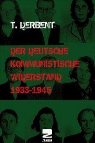 Carte Der deutsche kommunistische Widerstand 1933-1945 T. Derbent
