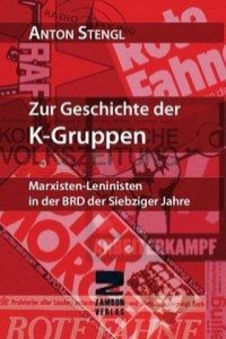 Kniha Zur Geschichte der K-Gruppen Anton Stengl