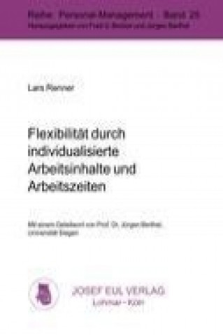 Книга Flexibilität durch individualisierte Arbeitsinhalte und Arbeitszeiten Lars Renner