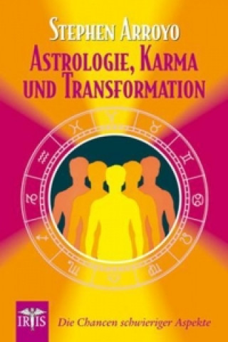 Könyv Astrologie, Karma und Transformation Stephen Arroyo