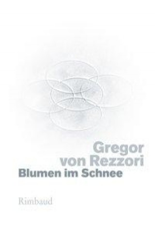 Buch Blumen im Schnee Gregor von Rezzori