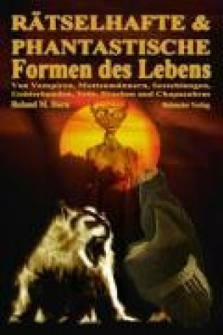 Книга Rätselhafte und phantastische Formen des Lebens Roland M. Horn