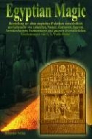 Könyv Egyptian Magic - Ägyptische Magie E. A. Wallis Budge