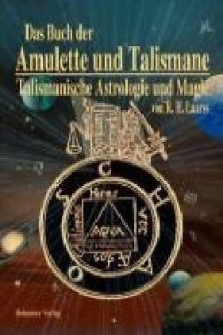Carte Das Buch der Amulette und Talismane - Talismanische Astrologie und Magie R. H. Laarss