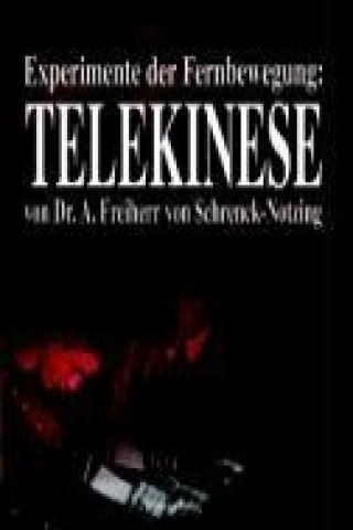 Kniha Experimente der Fernbewegung - Telekinese A. Freiherr von Schrenck-Notzing