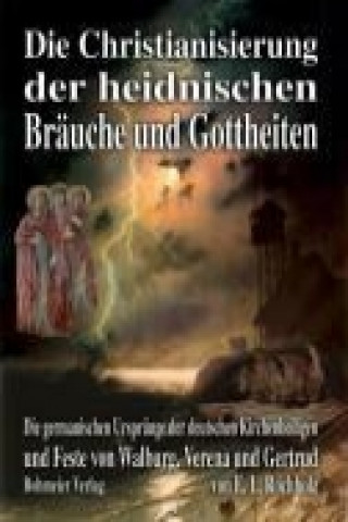 Carte Die Christianisierung der heidnischen Bräuche und Gottheiten Ernst Ludwig Rochholz