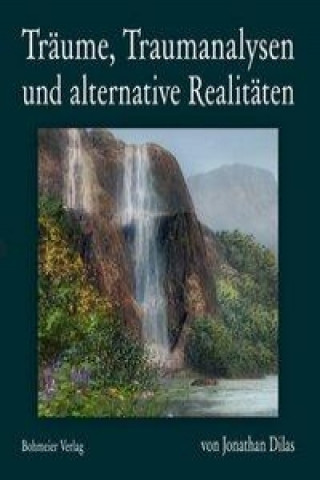 Könyv Träume, Traumanalysen und alternative Realitäten Jonathan Dilas