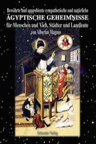 Kniha Bewährte und approbierte sympathetische und natürliche ägyptische Geheimnisse für Menschen und Vieh, Städter und Landleute Albertus Magnus