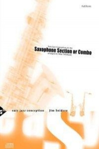 Materiale tipărite Easy Jazz Conception for the Saxophone Section or Combo Jim Snidero