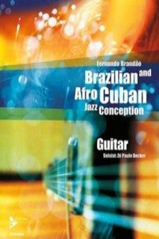 Nyomtatványok Brazilian and Afro-Cuban Jazz Conception. Gitarre. Lehrbuch mit CD. Fernando Brandao