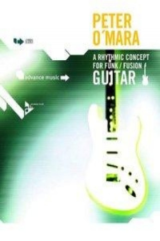 Kniha A Rhythmic Concept for Funk/Fusion Guitar Peter O'Mara