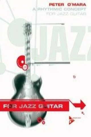 Kniha A Rhythmic Concept for Jazz Guitar Peter O'Mara