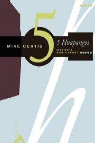 Carte 5 Huapangos. Klarinette und Bass-Klarinette Mike Curtis