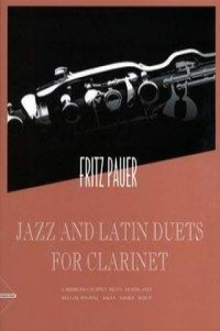 Kniha Jazz and Latin Duets for Clarinet Fritz Pauer