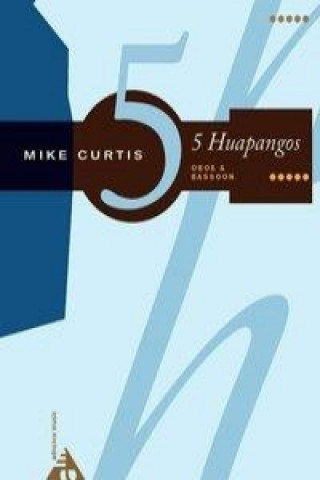 Kniha 5 Huapangos. Oboe und Fagott Mike Curtis