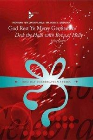 Prasa God Rest Ye Merry Gentlemen / Deck the Halls with Bows of Holly Dennis C. Anderson