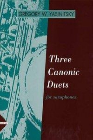 Kniha Three Canonic Duets Gregory W Yasinitsky
