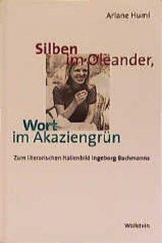 Könyv Silben im Oleander, Wort im Akaziengrün Ariane Huml