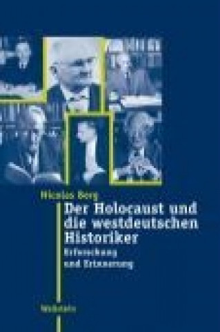 Carte Der Holocaust und die westdeutschen Historiker Nicolas Berg