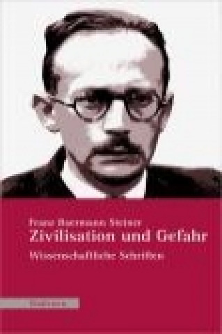 Kniha Zivilisation und Gefahr Franz Baermann Steiner