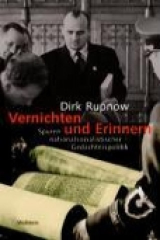 Könyv Vernichten und Erinnern Dirk Rupnow
