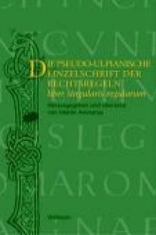 Kniha Die pseudo-ulpianische Einzelschrift der Rechtsregeln Martin Avenarius