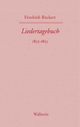 Book Friedrich Rückerts Werke. Liedertagebuch VII-IX Friedrich Rückert