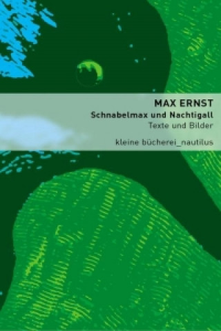 Kniha Schnabelmax und Nachtigall Max Ernst