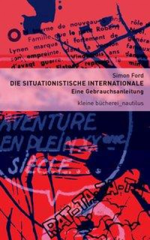 Kniha Die Situationistische Internationale Simon Ford