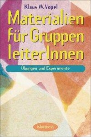 Książka Materialien für GruppenleiterInnen Klaus W. Vopel