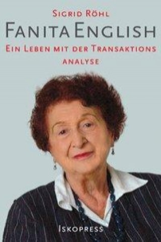 Könyv Fanita English - über ihr Leben und die Transaktionsanalyse Sigrid Röhl