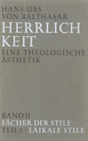 Книга Herrlichkeit. Eine theologische Ästhetik / Fächer der Stile Hans Urs von Balthasar