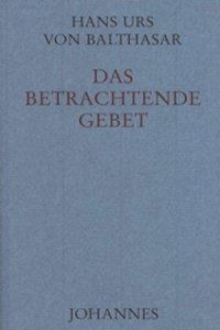 Книга Das betrachtende Gebet Hans Urs von Balthasar