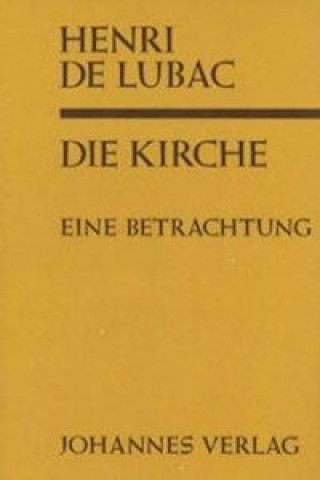 Kniha Die Kirche Henri de Lubac