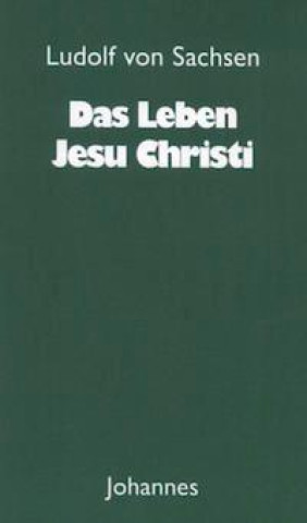 Kniha Das Leben Jesu Christi Ludolf von Sachsen