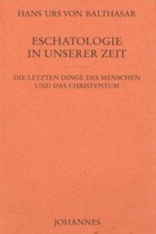 Carte Eschatologie in unserer Zeit Hans Urs von Balthasar