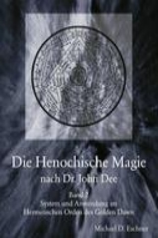 Книга Die Henochische Magie nach Dr. John Dee Michal D. Eschner
