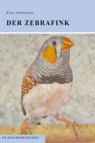 Kniha Der Zebrafink Klaus Immelmann