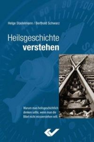 Könyv Heilsgeschichte verstehen Helge Stadelmann