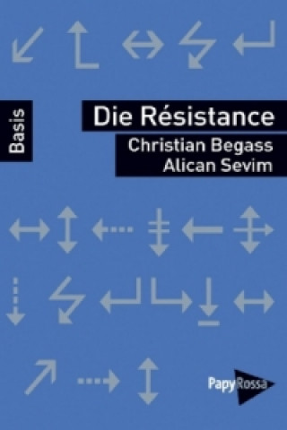 Knjiga Die Résistance Christian Begass