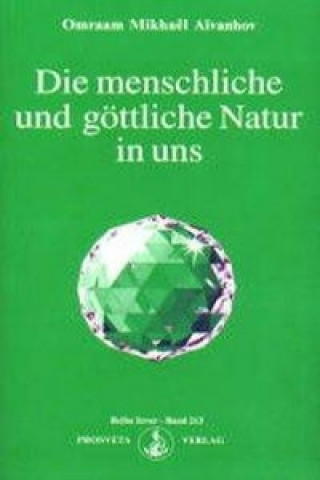 Książka Die menschliche und göttliche Natur in uns Omraam Mikhaël Aivanhov