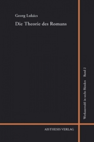 Könyv Georg Lukács Werkauswahl 02. Die Theorie des Romans Georg Lukács