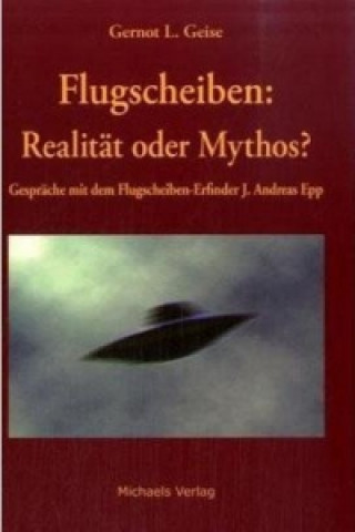 Książka Flugscheiben - Realität oder Mythos Gernot Geise