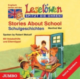 Audio Leselöwen spitzt die Ohren. Stories about school. CD Manfred Mai