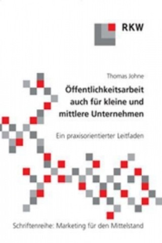 Книга Öffentlichkeitsarbeit auch für kleine und mittlere Unternehmen. Thomas Johne